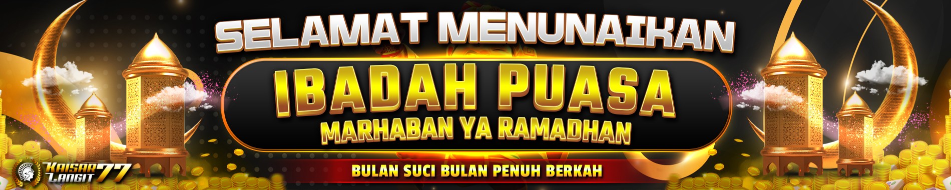 KAISARLANGIT77 MENGUCAPKAN MARHABAN YA RAMADHAN